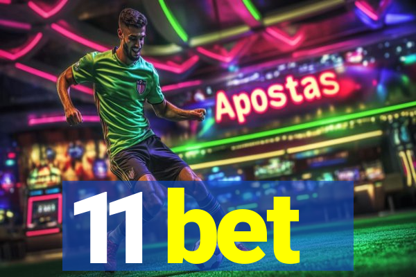 11 bet